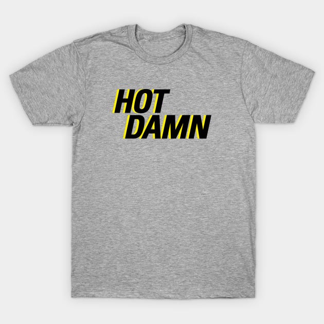 HOT DAMN  |  Brooklyn 99 T-Shirt by cats_foods_tvshows